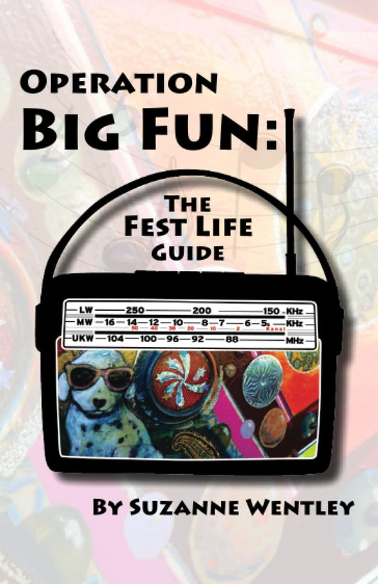 Operation Big Fun: The Fest Life Guide