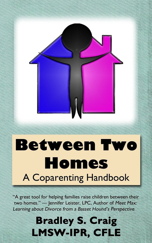 Between Two Homes: A Coparenting Handbook - 2587