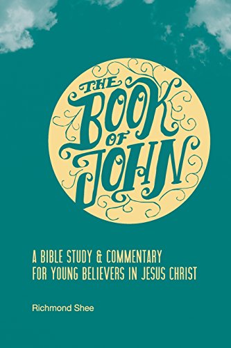 The Book of John: A Bible Study & Commentary for Young Believers in Jesus Christ - 3653