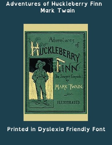 The Adventures of Huckleberry Finn (Dyslexic Font Edition): Tom Sawyer's Comrade - 5634