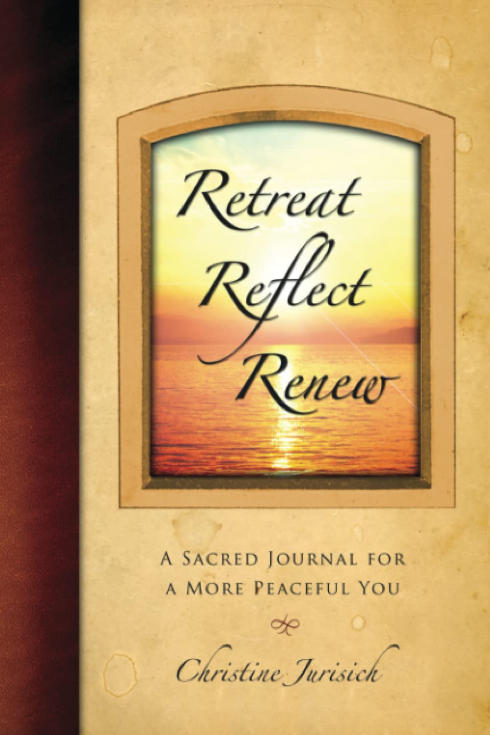 Retreat, Reflect, Renew: A Sacred Journal for A More Peaceful You