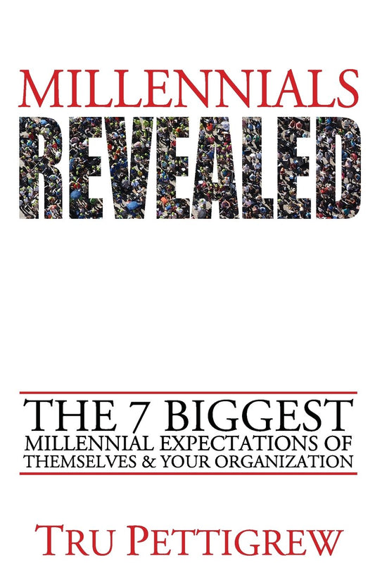 Millennials Revealed: The 7 Biggest Millennial Expectations of Themselves & Your Organization