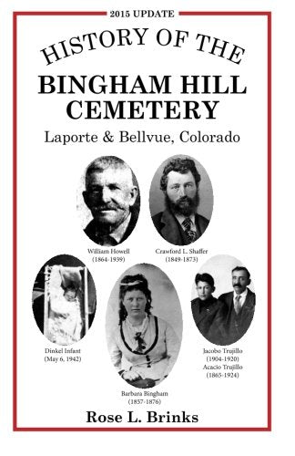 History of the Bingham Hill Cemetery: Laporte & Bellvue, Colorado