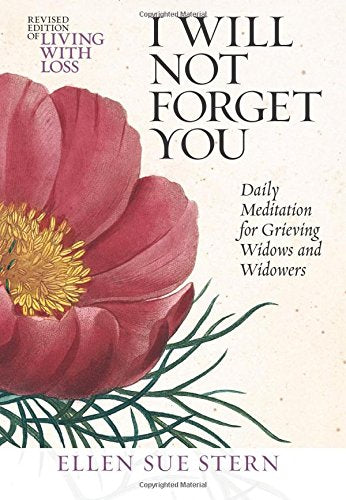 I WILL NOT FORGET YOU: Daily Meditations for Grieving Widows and Widowers (Healing Companions for Life Transitions) (Volume 1)