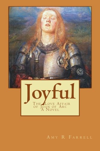 Joyful: The Love Affair of Joan of Arc