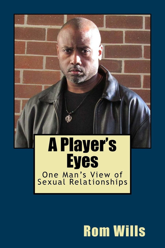 A Player's Eyes: One Man's View of Sexual Relationships - 2714