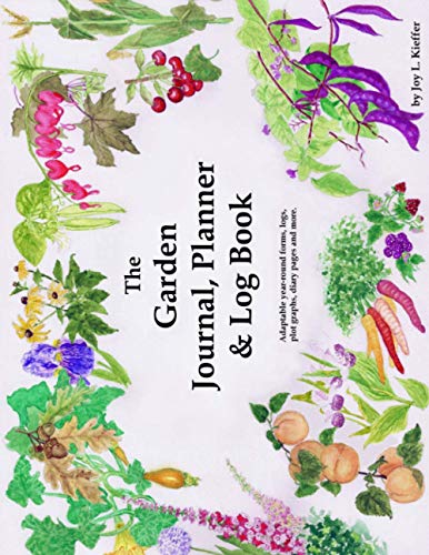The Garden Journal, Planner and Log Book: Repeat successes & learn from mistakes with complete personal garden records. 28 adaptable year-round forms, ... Checkbox easy. (The Garden Journal Log Books) - 6010