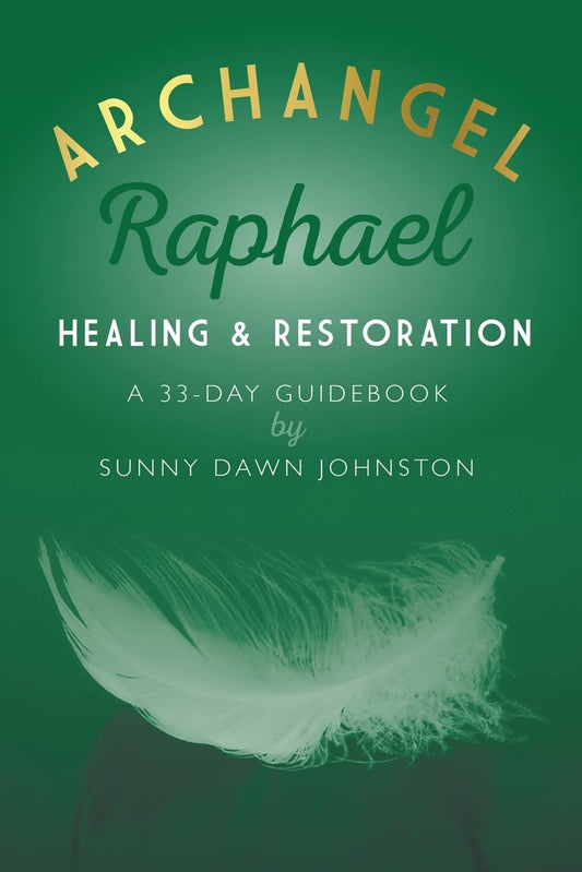 Archangel Raphael: Healing & Restoration: A 33-Day Guidebook (Archangels 33-Day Guidebook) - 6105