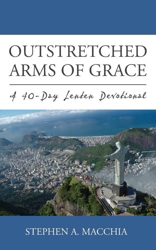 Outstretched Arms of Grace: A 40-Day Lenten Devotional (LTI Devotional Series) - 2125