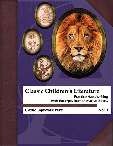 Classic Children's Literature Copywork: Practice Handwriting with Excerpts from the Great Books (Classic Copywork: Print) - 2131