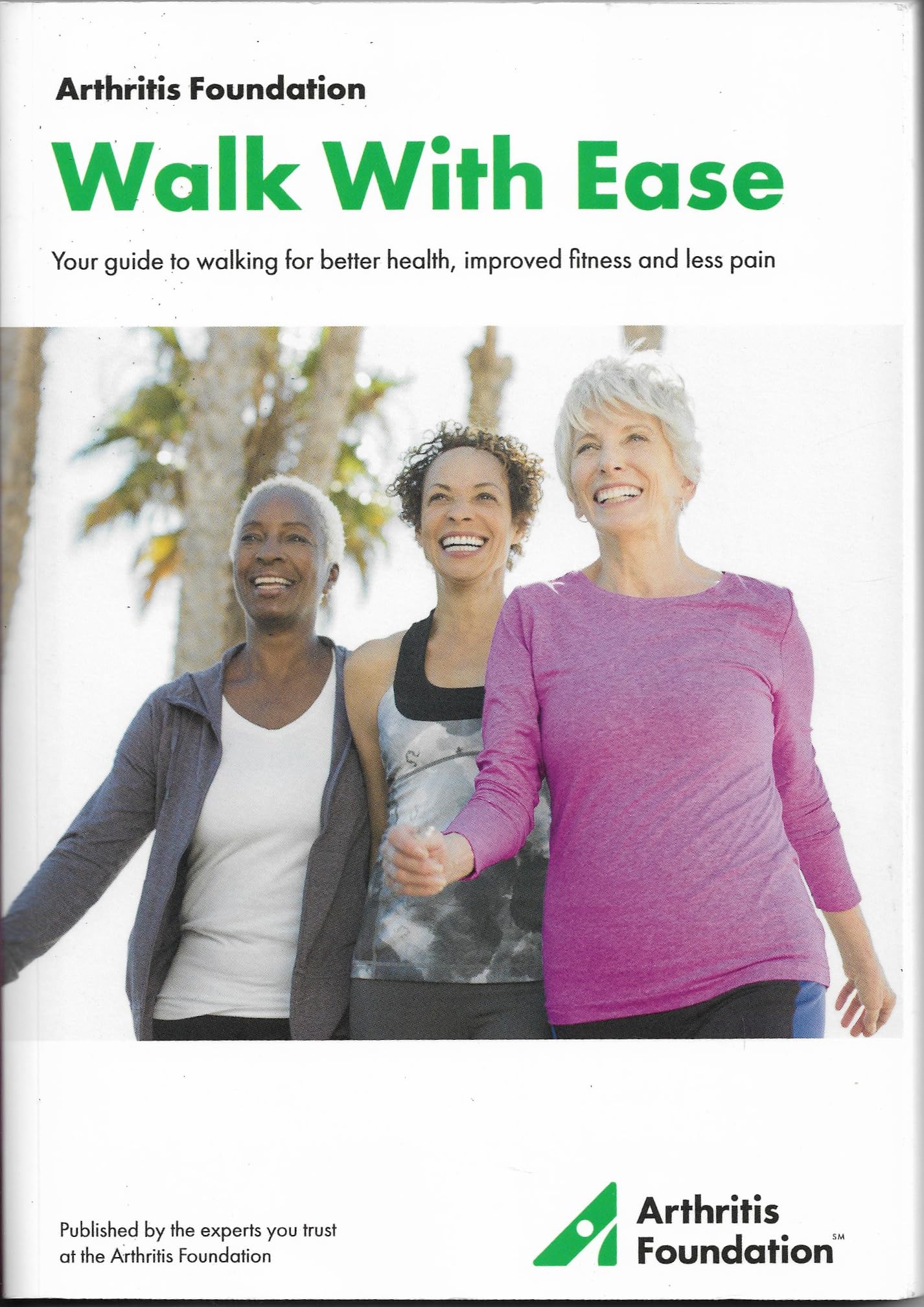 Walk with ease, Arthritis Foundation (19th printing)