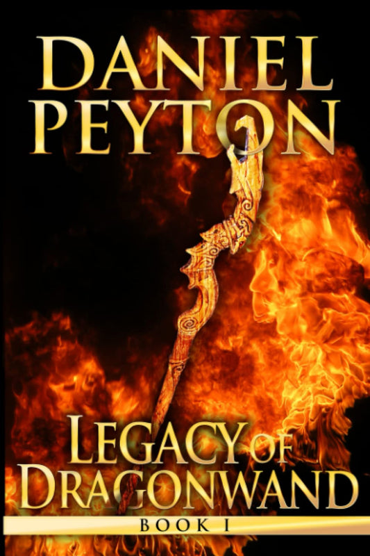 Legacy of Dragonwand: Book 1 (Legacy of Dragonwand Trilogy)