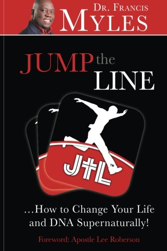 Jump The Line: ...Change your Life and DNA Supernaturally! - 4320