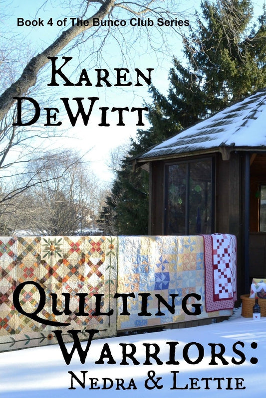 Quilting Warriors: Nedra & Lettie (The Bunco Club Series)