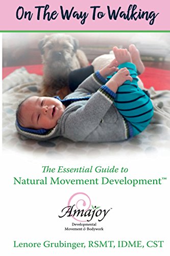 On the Way to Walking: The Essential Guide to Natural Movement Development - 3758