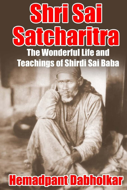 Shri Sai Satcharitra: The Wonderful Life and Teachings of Shirdi Sai Baba - 7718