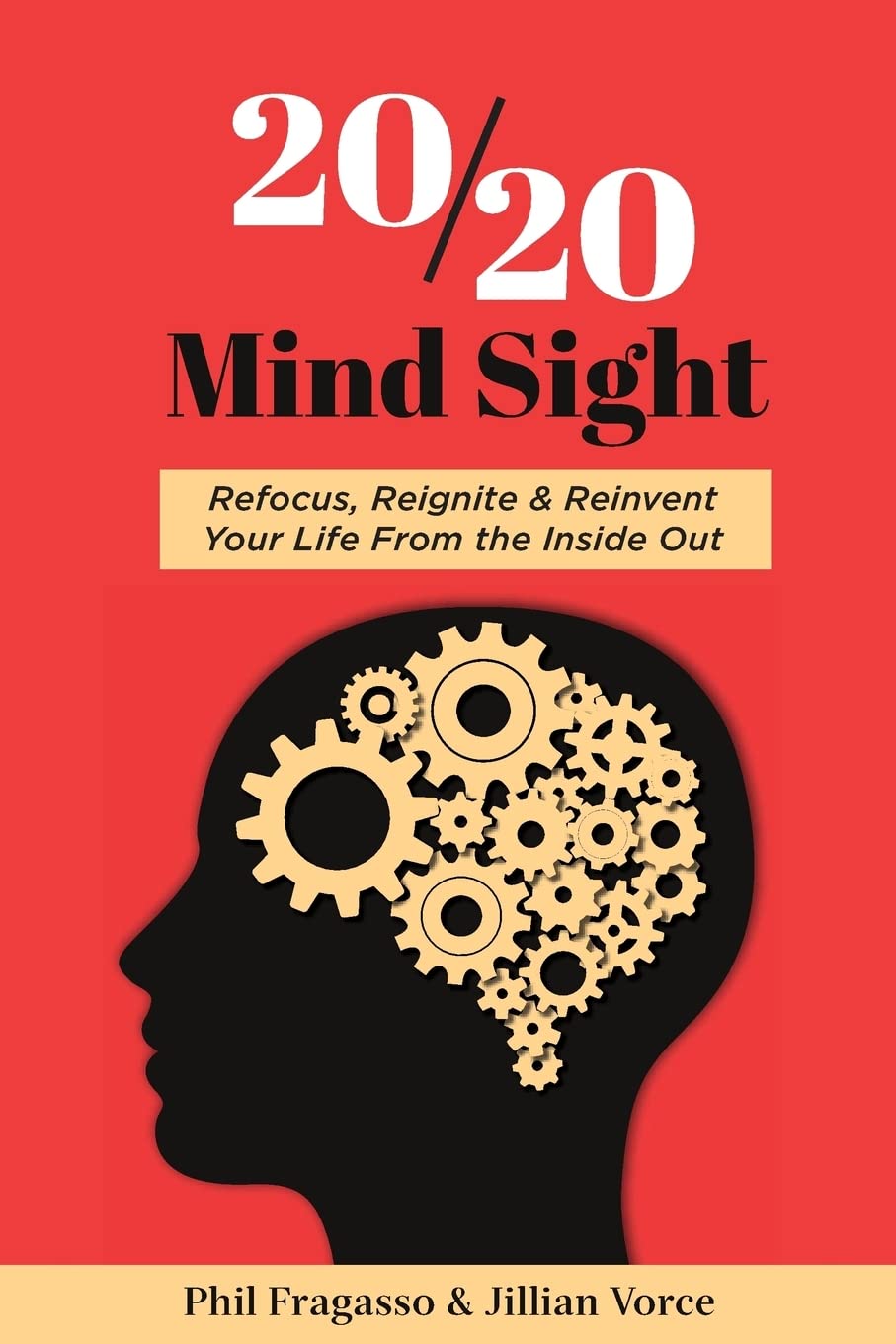 20/20 Mind Sight: Refocus, Reignite & Reinvent Your Life From the Inside Out