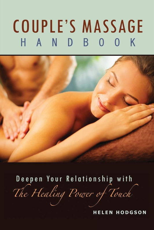 Couple's Massage Handbook: Deepen Your Relationship with the Healing Power of Touch - 1931