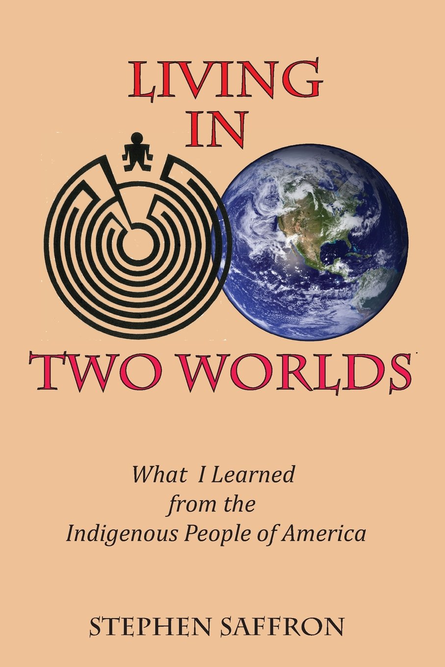 Living in Two Worlds: What I Learned from the Indigenous People of America
