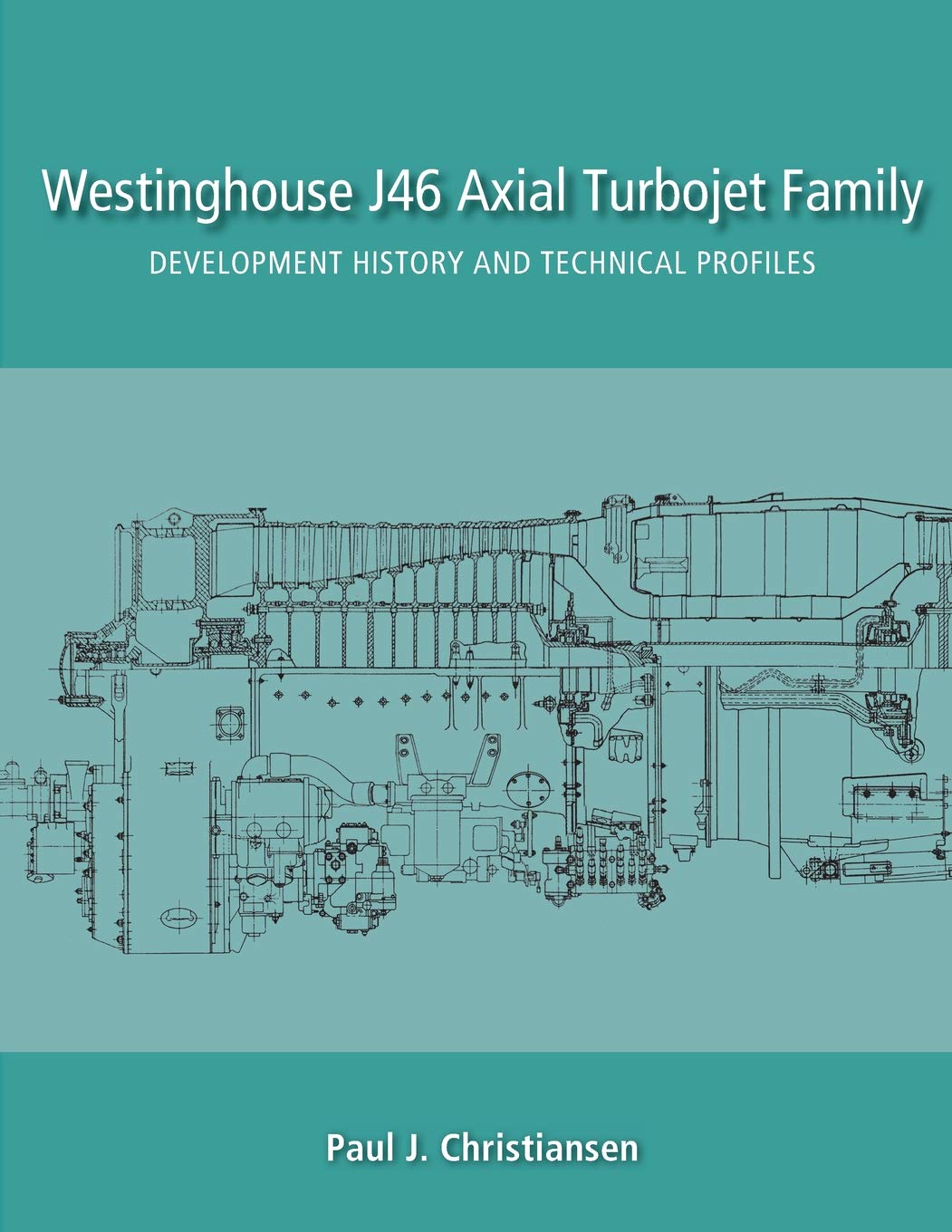 Westinghouse J46 Axial Turbojet Family: Development History and Technical Profiles (Early Jet Engine Development)