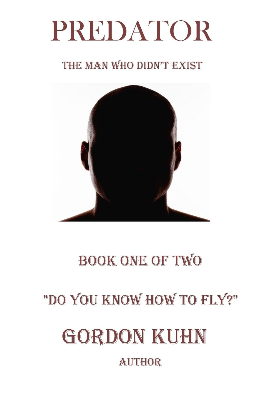 Do You Know How To Fly? (Predator: The Man Who DIdn't Exist)