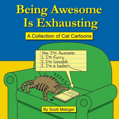 Being Awesome Is Exhausting: A Collection of Cat Cartoons - 4865