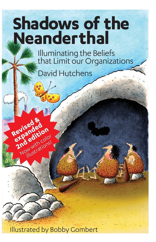 Shadows of the Neanderthal: Illuminating the Beliefs that Limit Our Organizations (Learning Fables) - 9339