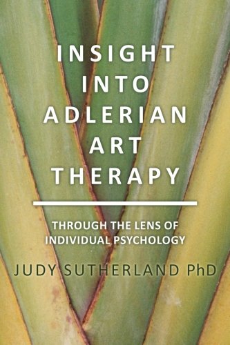 Insight into Adlerian Art Therapy: Through the Lens of Individual Psychology