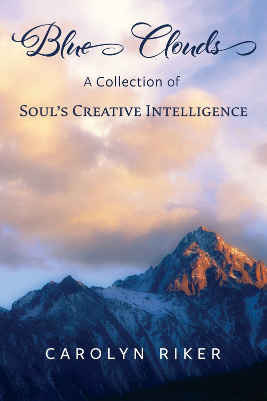 Blue Clouds: A Collection of Soul’s Creative Intelligence