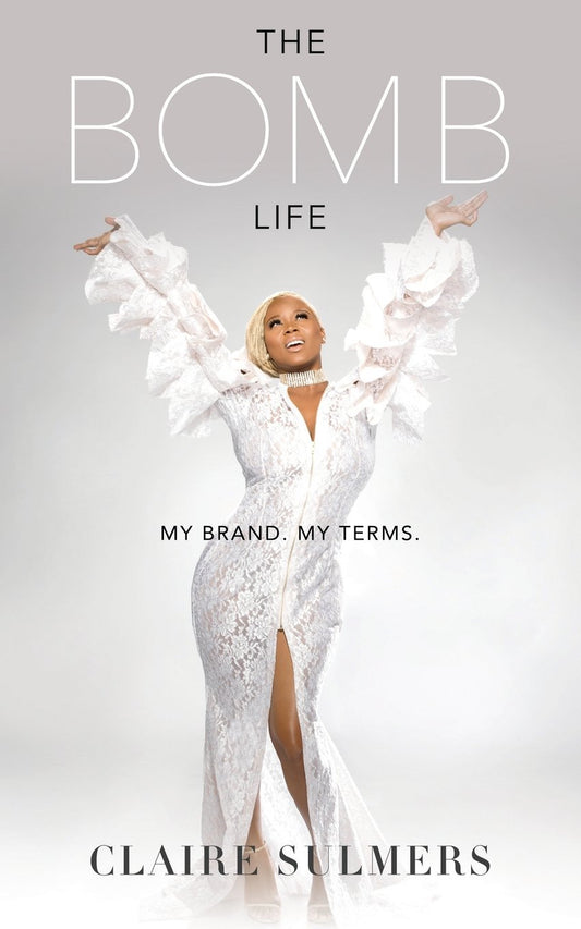 The Bomb Life: My Brand. My Terms. - 3154