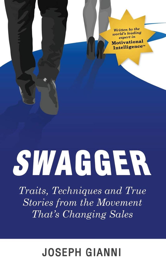 Swagger: Traits, Techniques and True Stories from the Movement That's Changing Sales