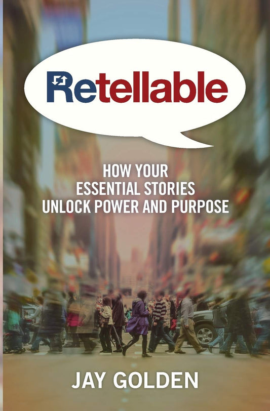 Retellable: How Your Essential Stories Unlock Power and Purpose (Retellable Series) - 5859