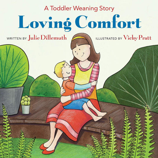 Loving Comfort: A Toddler Weaning Story - 6483
