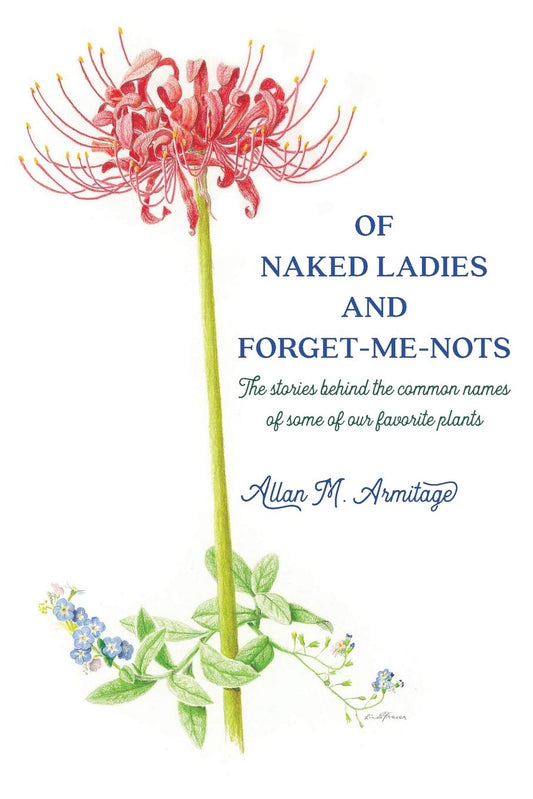 Of Naked Ladies and Forget-Me-Nots: The stories behind the common names of some of our favorite plants - 3711