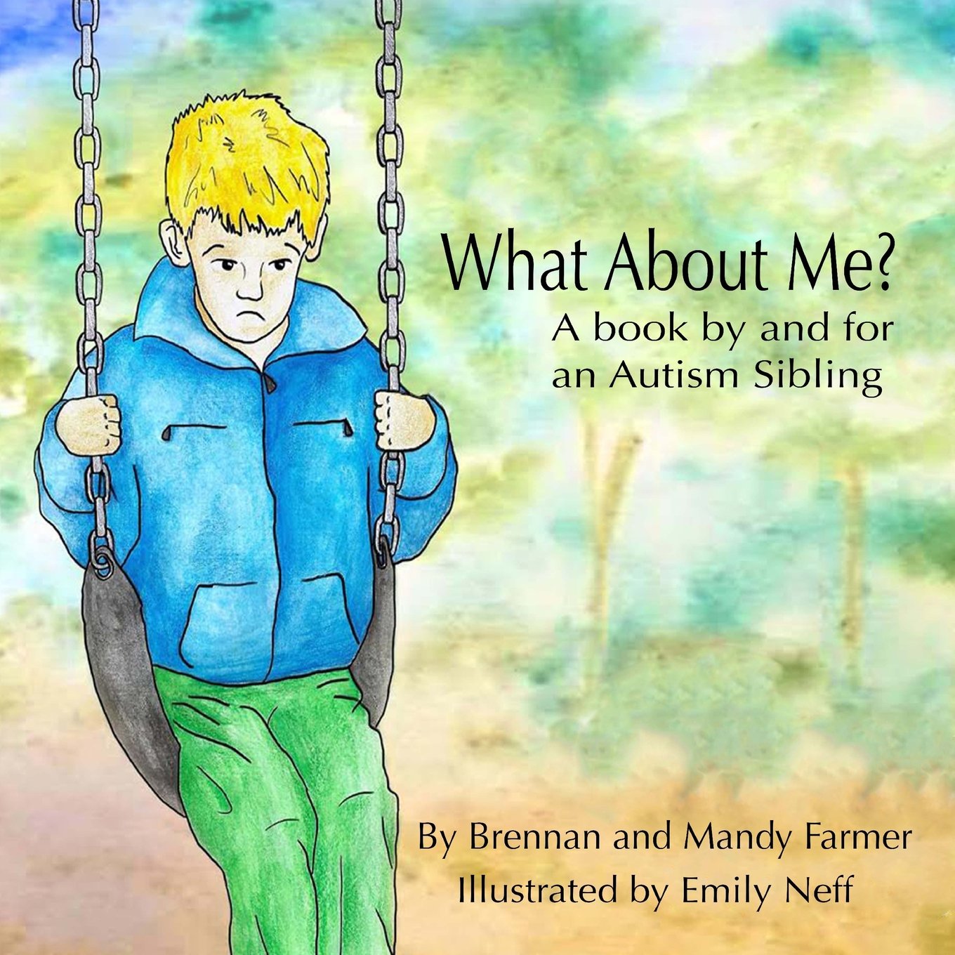 What About Me?: A Book By and For An Autism Sibling - 1731