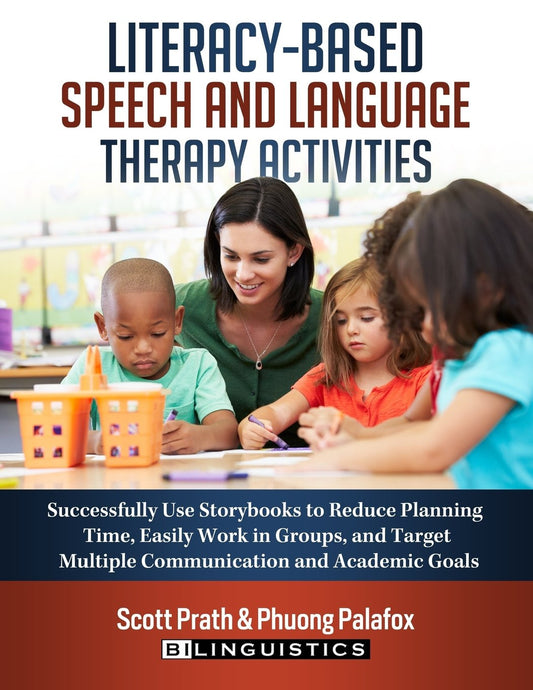 Literacy-Based Speech and Language Therapy Activities: Successfully Use Storybooks to Reduce Planning Time, Easily Work in Groups, and Target Multiple Communication and Academic Goals - 5777