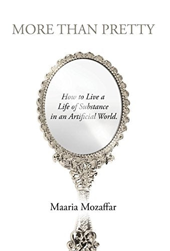 More Than Pretty: How to Live a Life of Substance in an Artificial World - 4970