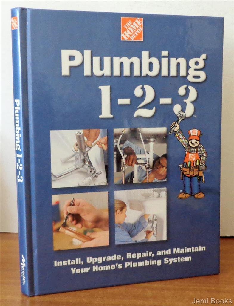 Plumbing 1-2-3: Install, Upgrade, Repair, and Maintain Your Home's Plumbing System - 2888