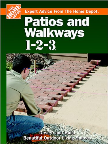 Patios and Walkways 1-2-3: Expert Advice from the Home Depot - 476