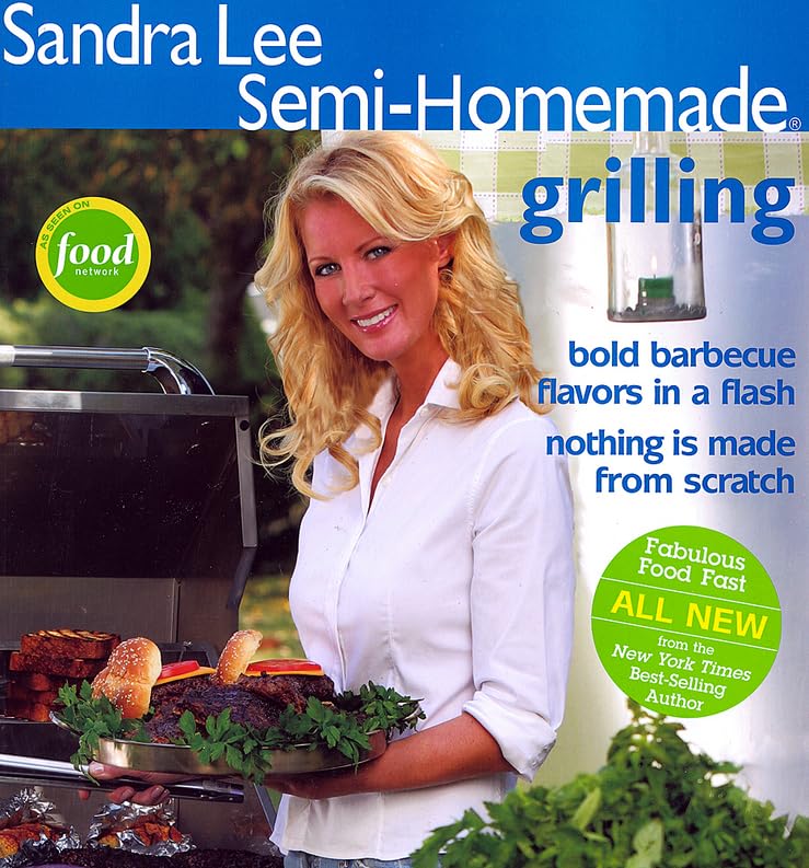 Sandra Lee Semi-Homemade Grilling
