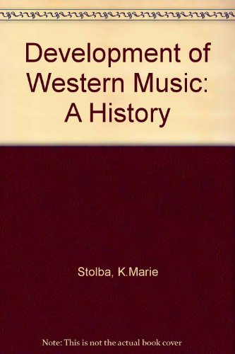 The Development of Western Music: A History
