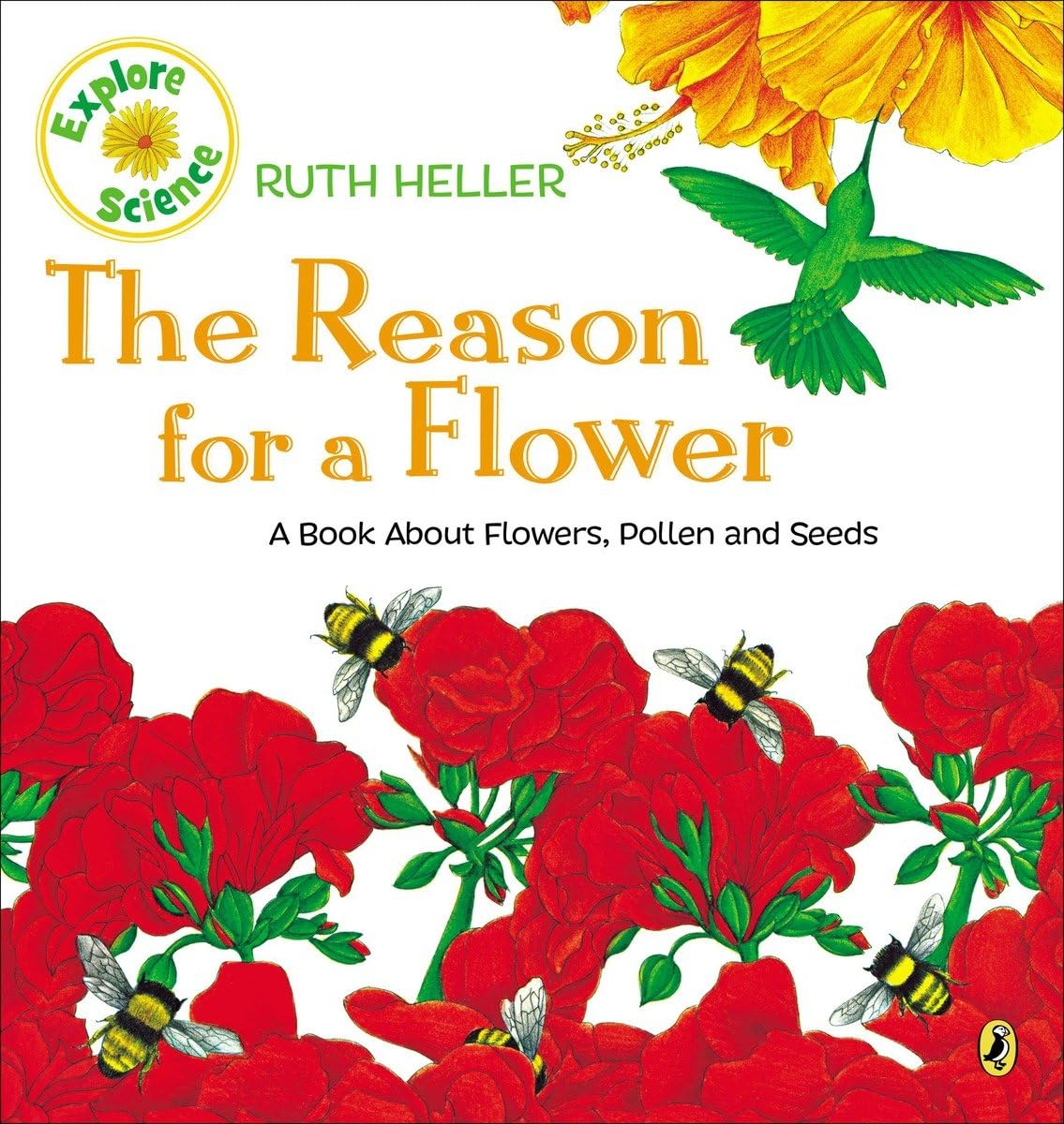 The Reason for a Flower: A Book About Flowers, Pollen, and Seeds (Explore!) - 2469