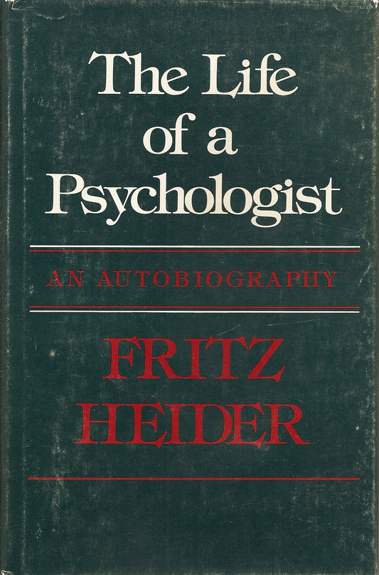 The Life of a Psychologist: An Autobiography