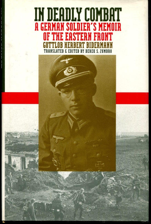 In Deadly Combat: A German Soldier's Memoir of the Eastern Front (Modern War Studies) - 8176