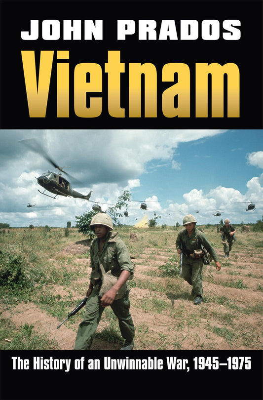 Vietnam: The History of an Unwinnable War, 1945-1975 (Modern War Studies) - 8604