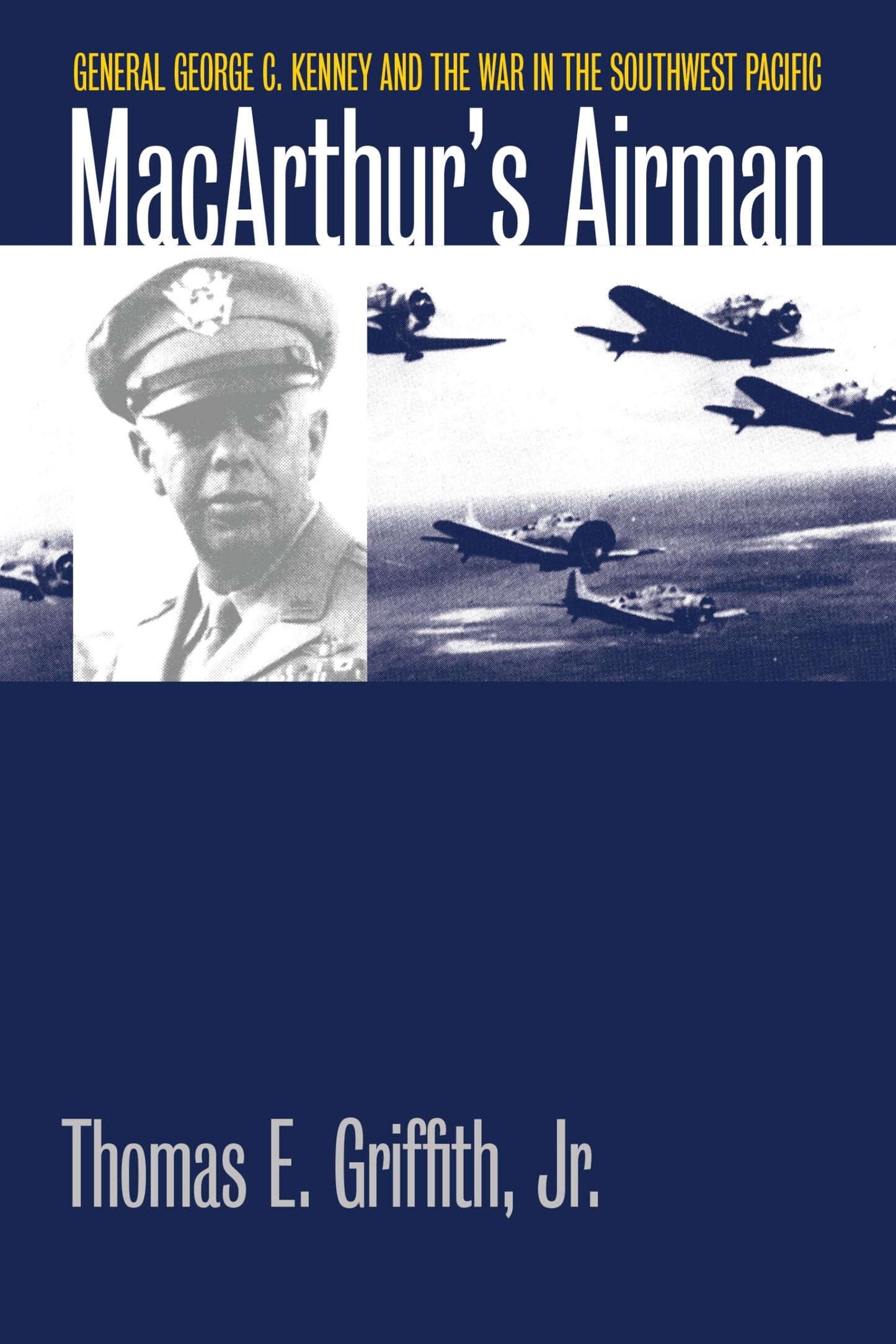 MacArthur's Airman: General George C. Kenney and the War in the Southwest Pacific (Modern War Studies)