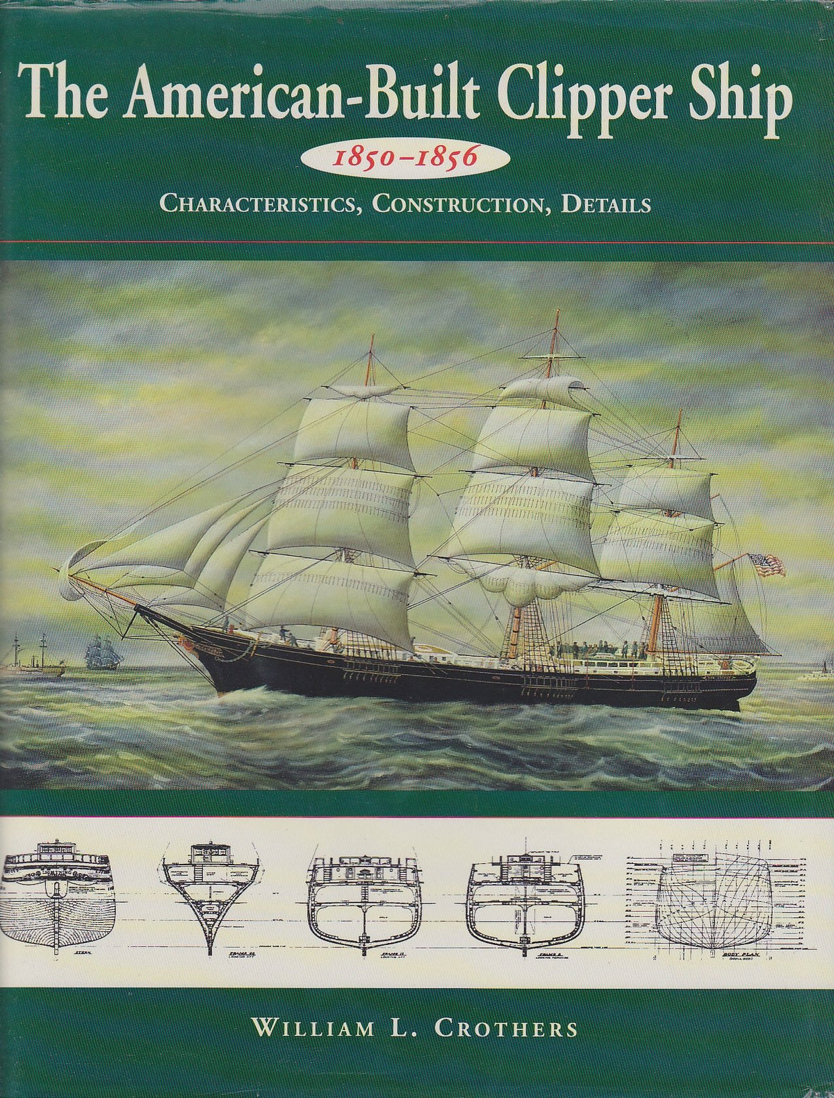 American Built Clipper Ship 1850-1856 Characteristics, Construction, Details