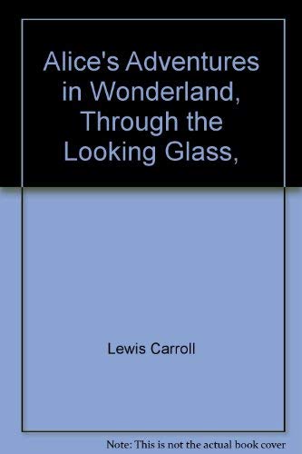 Alice's Adventures in Wonderland; Through The Looking-Glass; The Hunting of the Snark; Phantasmagoria and Other Poems - 9411