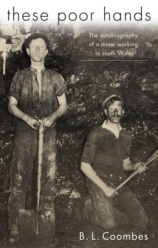 These Poor Hands: The Autobiography of a Miner in South Wales - 7481