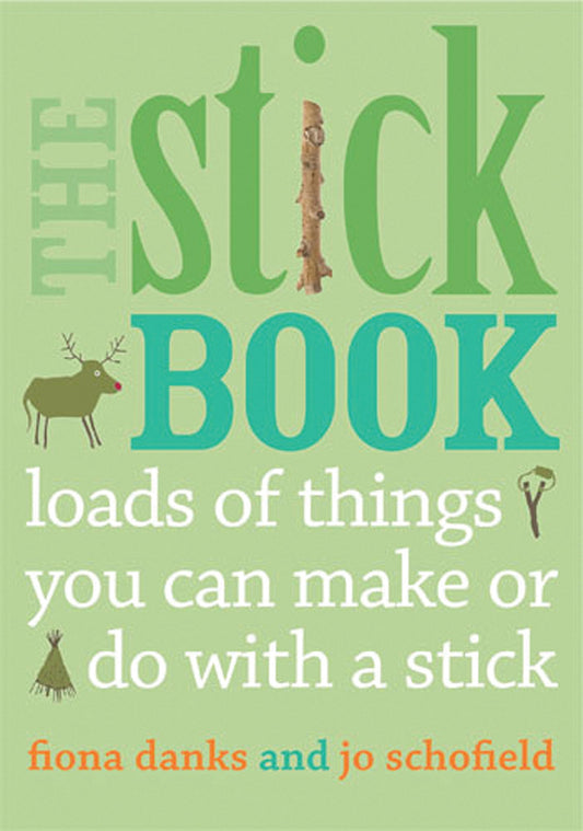 The Stick Book: Loads of things you can make or do with a stick (Going Wild) - 9676